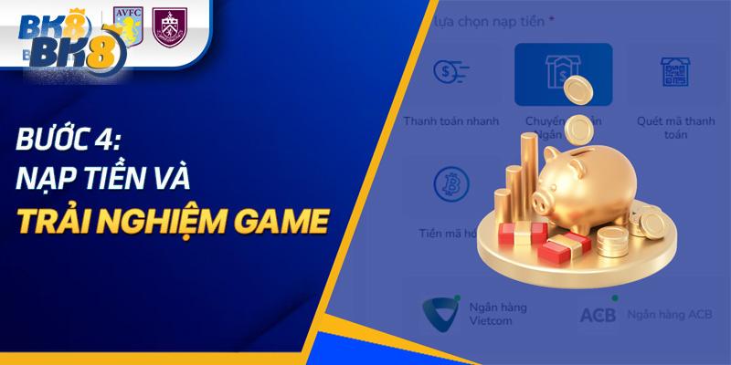 Nạp tiền và trải nghiệm game