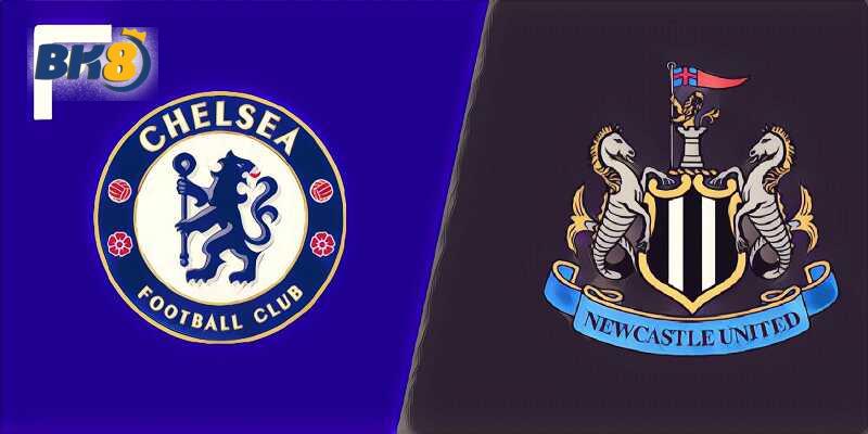 Nhận Định, Soi Kèo Chelsea Vs Newcastle, 22h30, Ngày 28/5 Soi kèo trận Chelsea vs Newcastle 22h30, 28/5