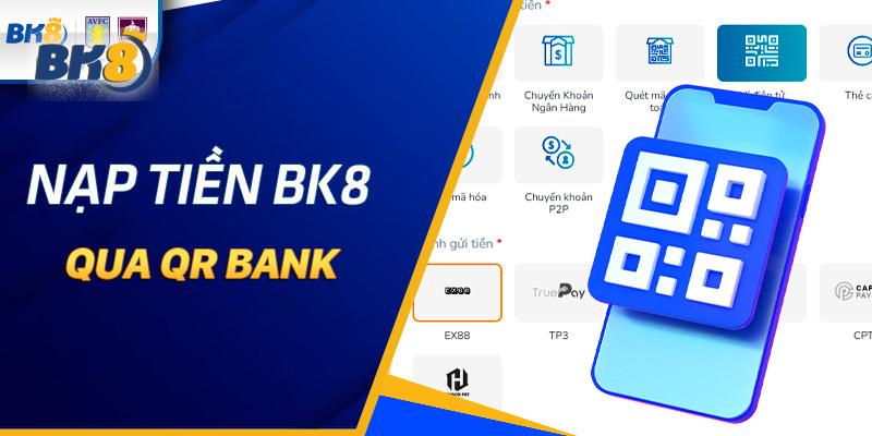 Hướng dẫn nạp tiền BK8 thông qua quét mã QR