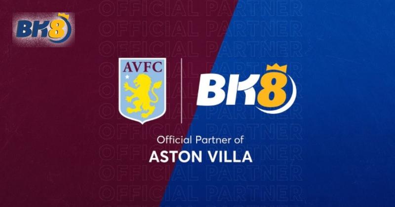 BK8 là đối tác chính thức của Aston Villa FC